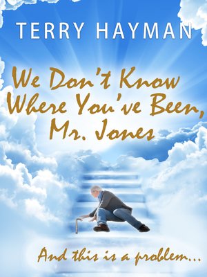 cover image of We Don't Know Where You've Been, Mr. Jones